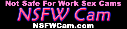 NSFWCam.com | Not Safe for Work Adult Cams